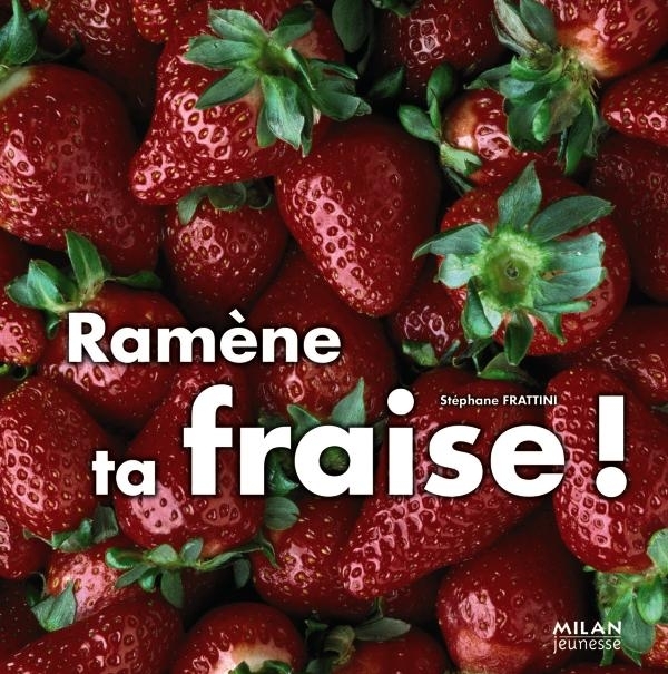RAMENE TA FRAISE !