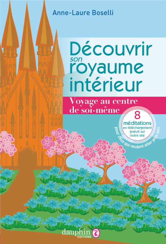 DECOUVRIR SON ROYAUME INTERIEUR - VOYAGE AU CENTRE DE SOI MEME