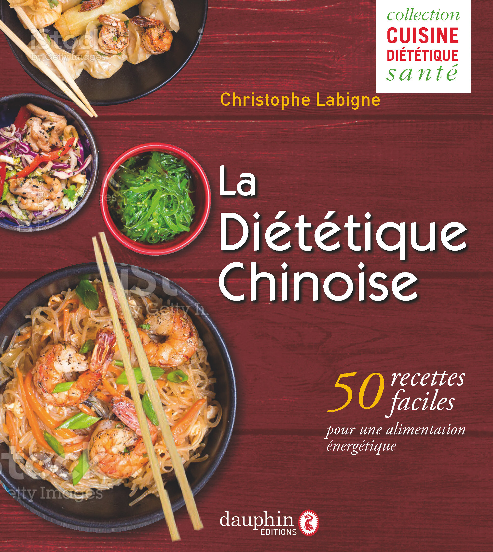 DIETETIQUE CHINOISE - 50 RECETTES FACILES POUR UNE ALIMENTATION ENERGETIQUE