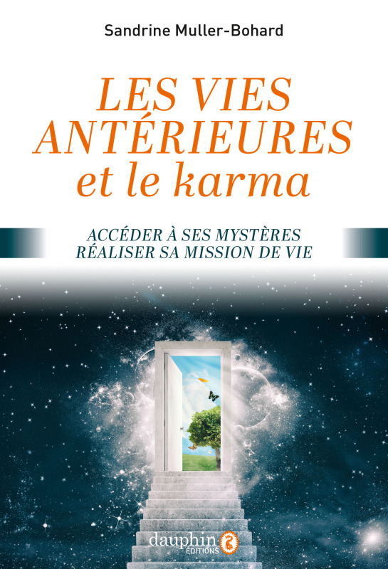 VIES ANTERIEURES ET LE KARMA - ACCEDER A SES MYSTERES- REALISER SA MISSION DE VIE