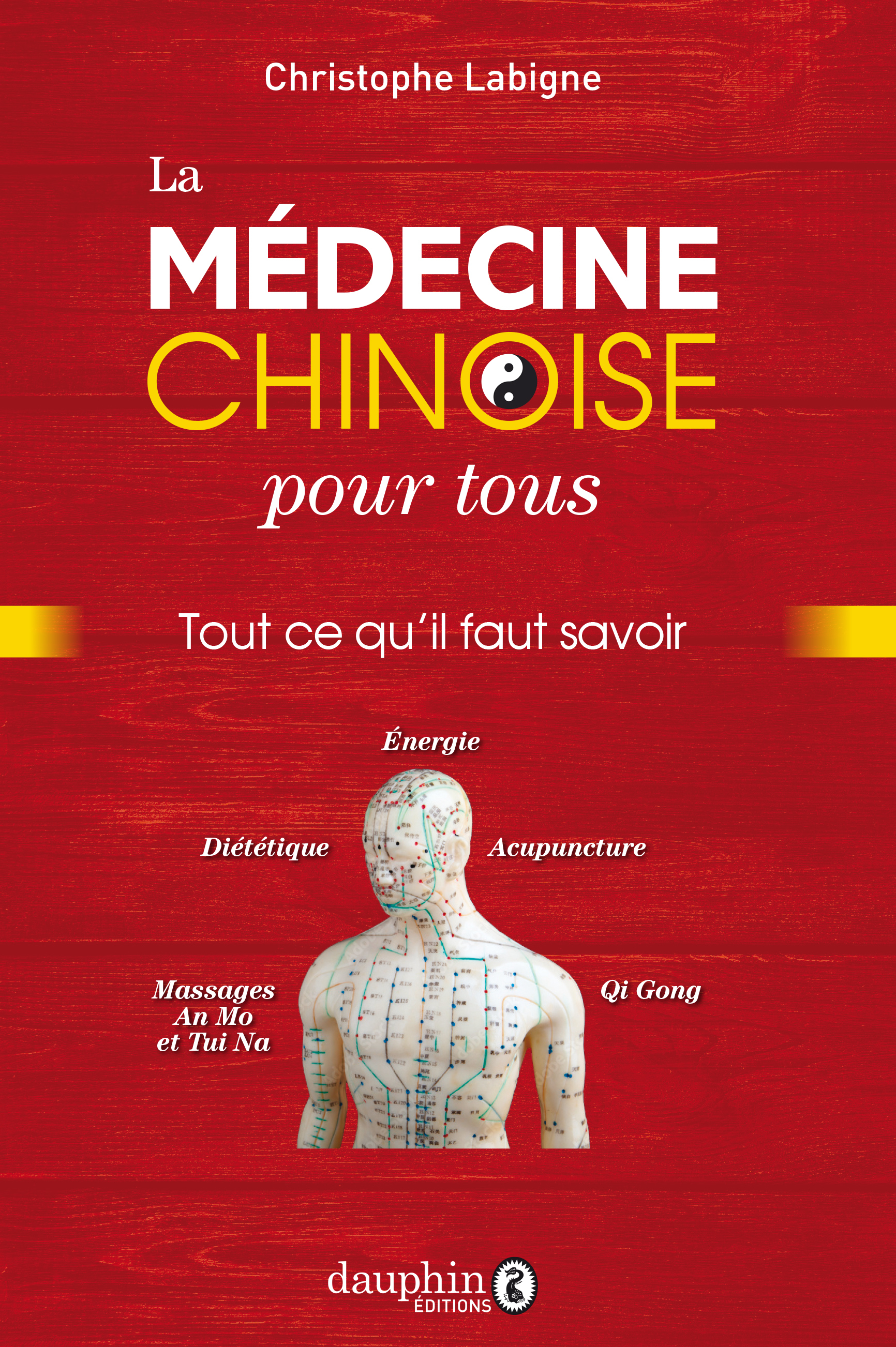 MEDECINE CHINOISE POUR TOUS - TOUT CE QU´IL FAUT SAVOIR