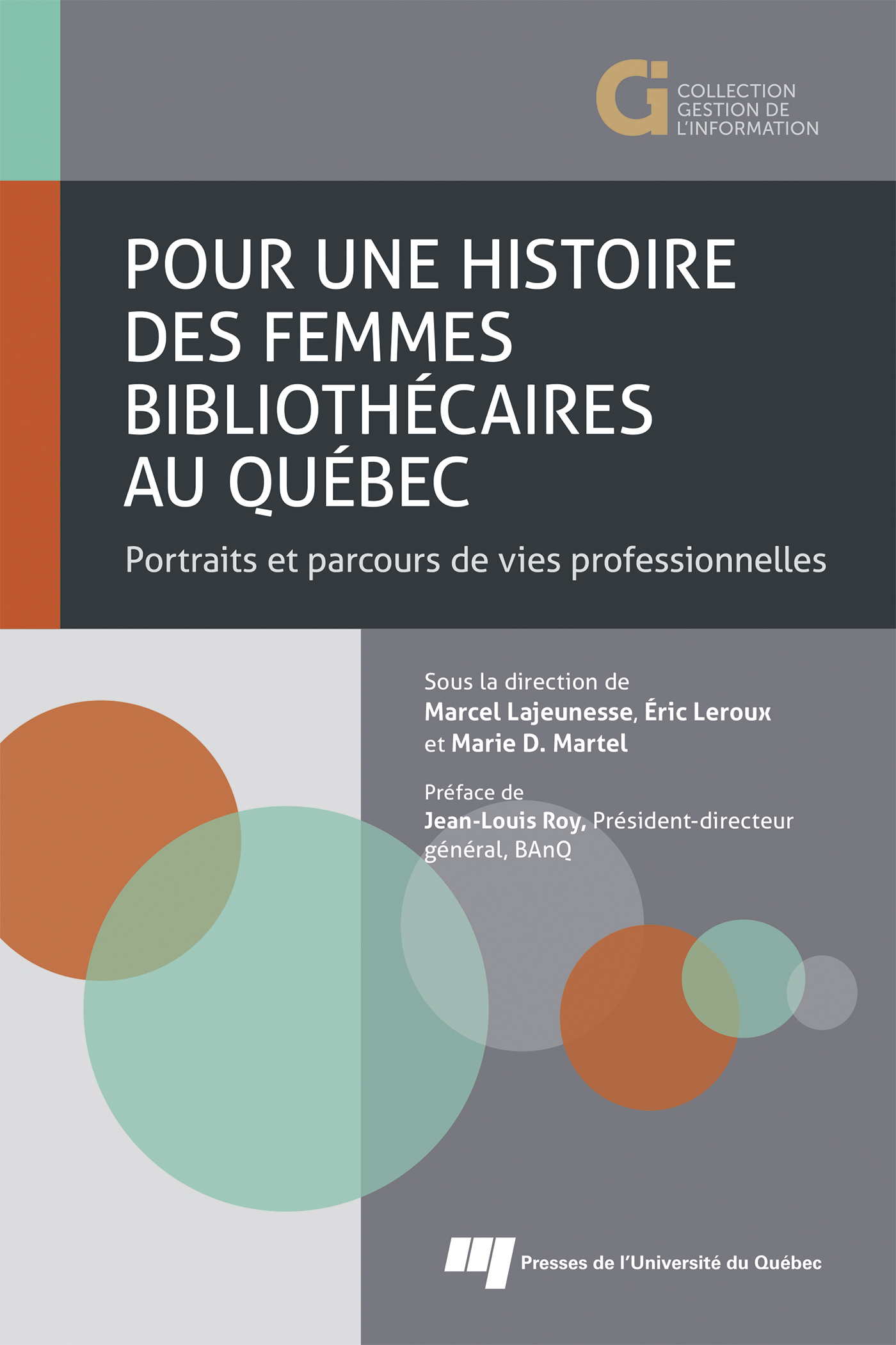 POUR UNE HISTOIRE DES FEMMES BIBLIOTHECAIRES AU QUEBEC - PORTRAITS ET PARCOURS DE VIES PROFESSIONNEL