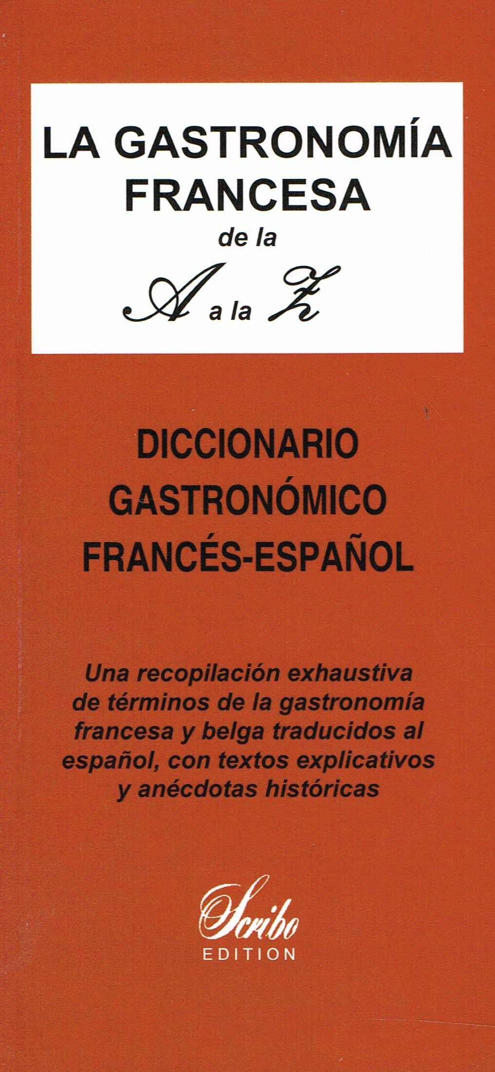 GASTRONOMIA FRANCESA DE LA A A LA Z, DICTIONNAIRE GASTRONOMIQUE FRANCAIS