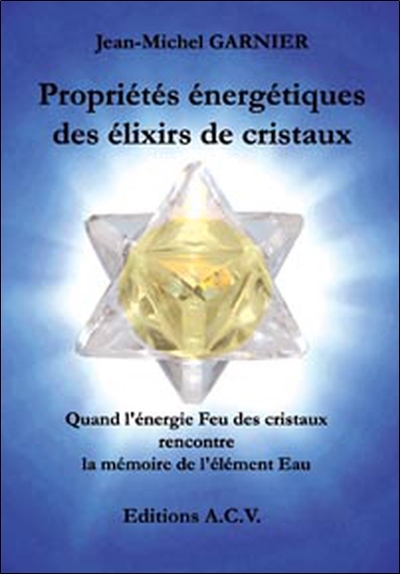 PROPRIETES ENERGETIQUES DES ELIXIRS DE CRISTAUX