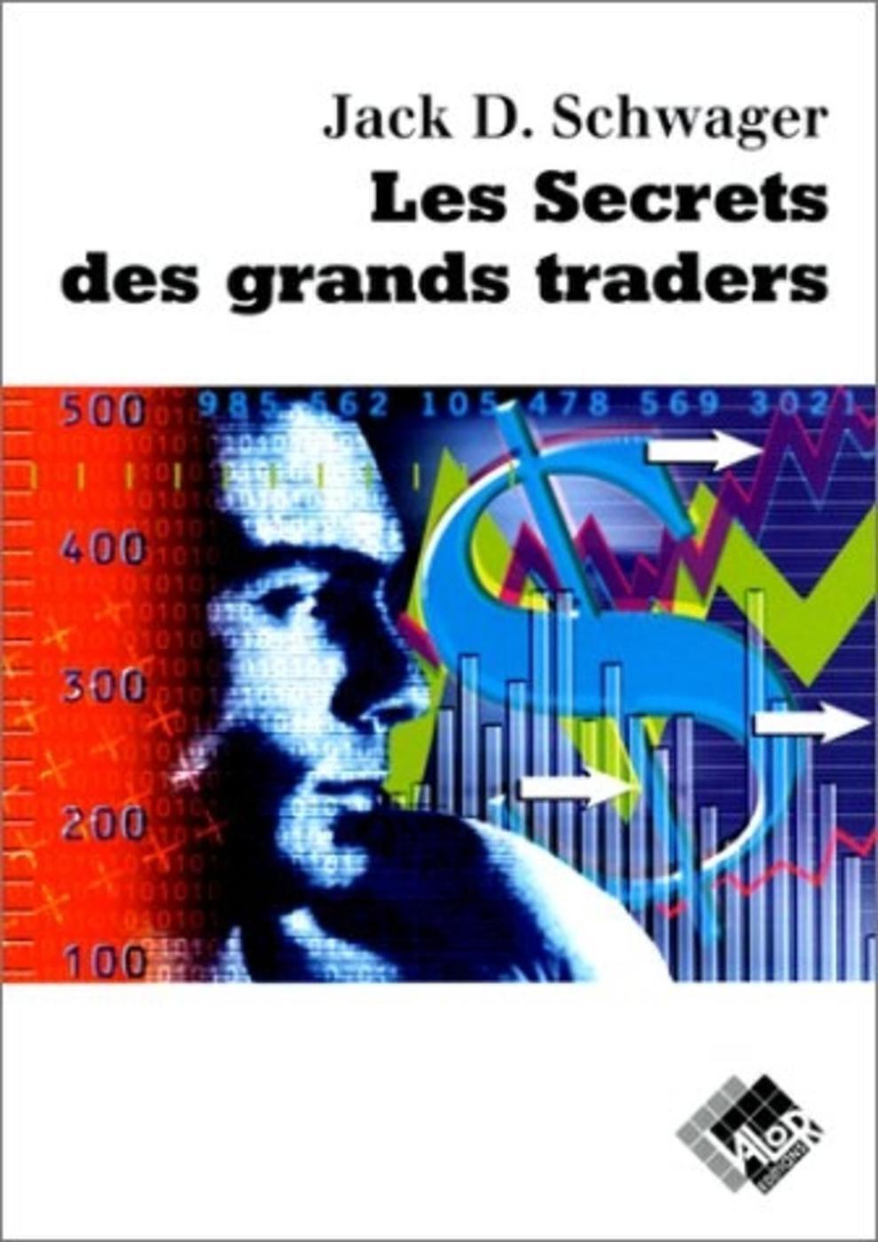 SECRETS DES GRANDS TRADERS