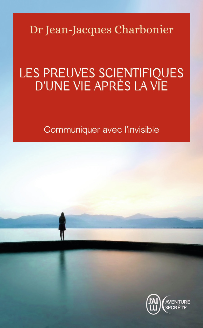 PREUVES SCIENTIFIQUES D´UNE VIE APRES LA VIE