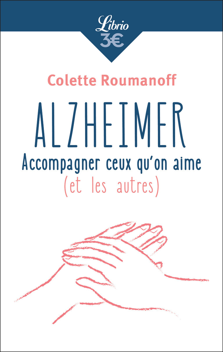 ALZHEIMER : ACCOMPAGNER CEUX QU´ON AIME