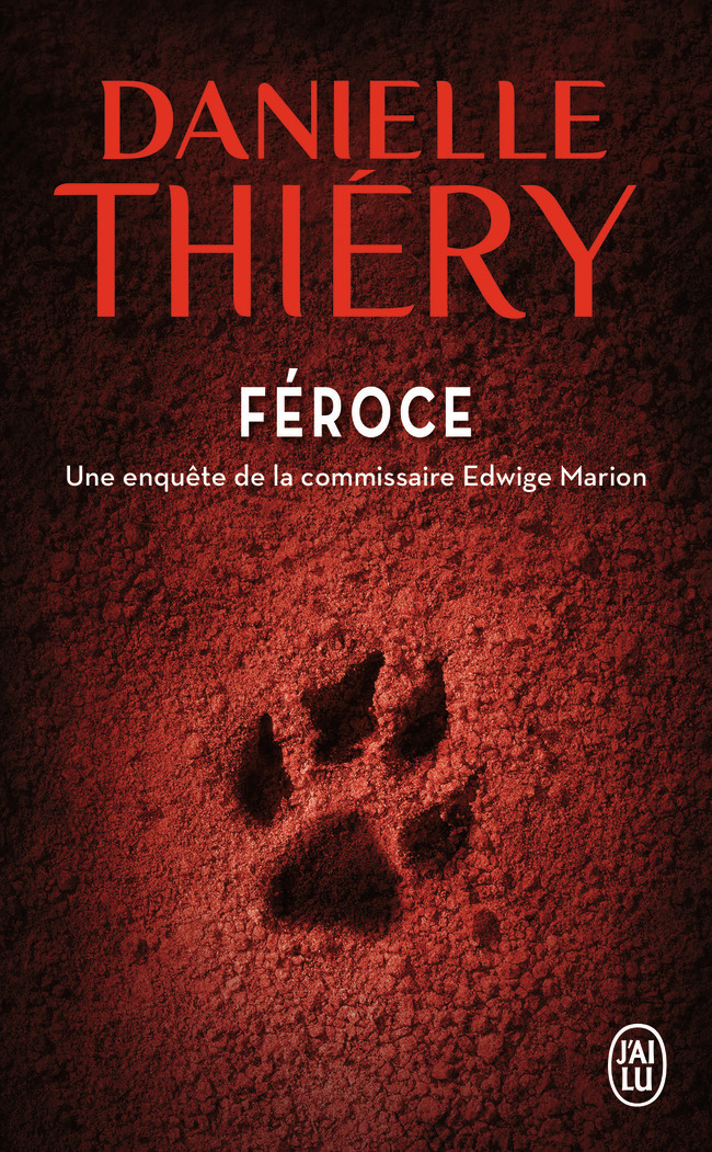 FEROCE - UNE ENQUETE DE LA COMMISSAIRE EDWIGE MARION