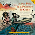 MARCO POLO ET LA PRINCESSE DE CHINE + CD