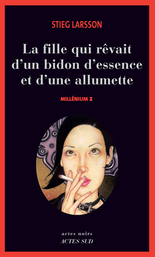 MILLENIUM T.2 LA FILLE QUI REVAIT D'UN BIDON D'ESSENCE ET D'UNE ALLUMETTE