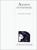 AMORPHE D'OTTENBURG (NOUVELLE EDITION)