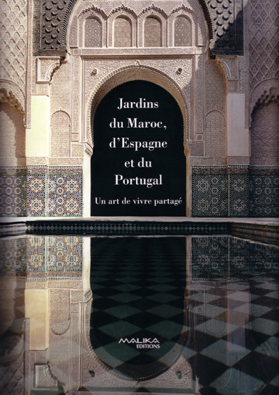 JARDINS DU MAROC, D'ESPAGNE ET DU PORTUGAL