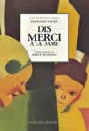 DIS MERCI A LA DAME