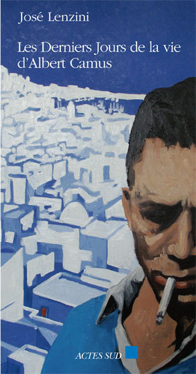 DERNIERS JOURS DE LA VIE D´ALBERT CAMUS