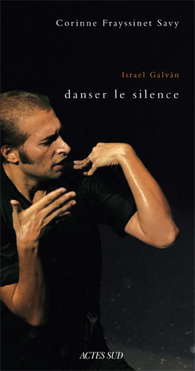 ISRAEL GALVAN, DANSER LE SILENCE