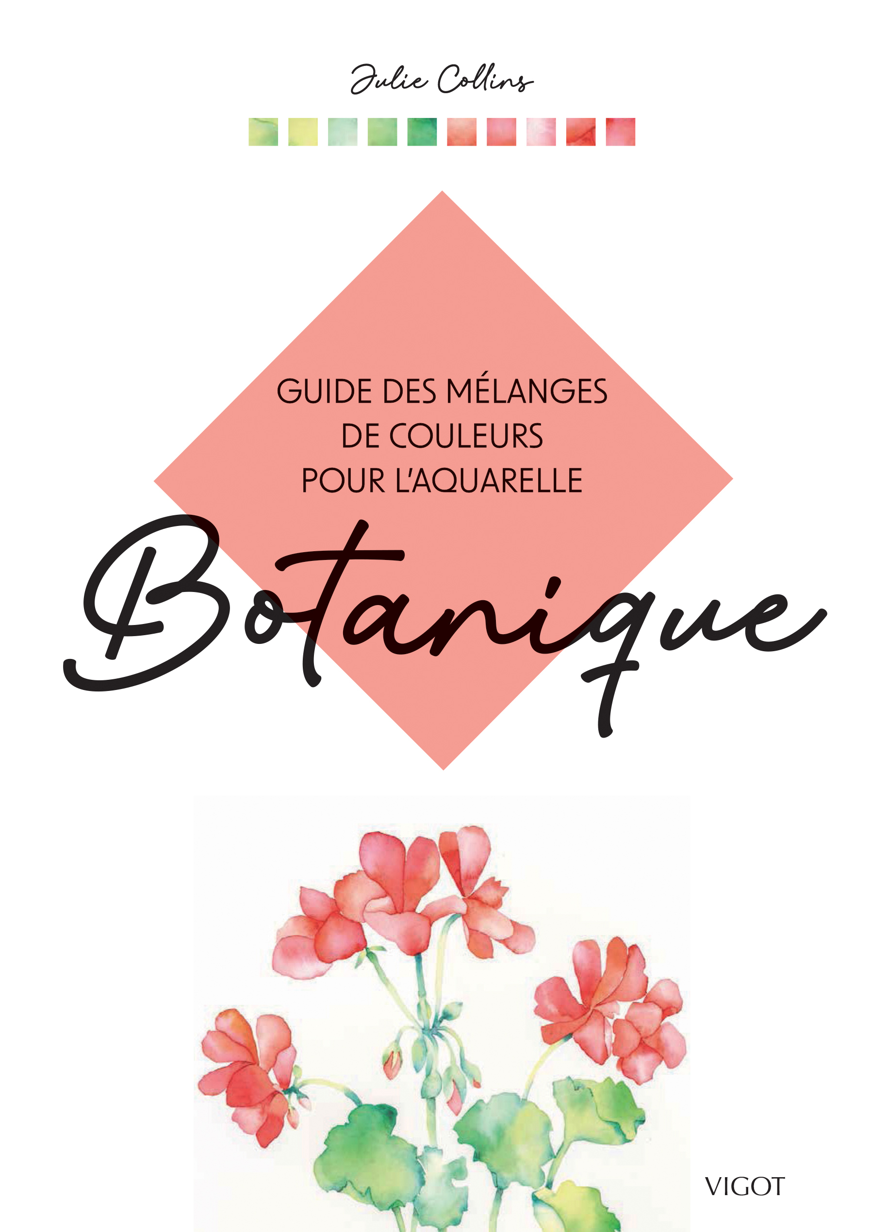 GUIDE DES MELANGES DE COULEURS POUR L´AQUARELLE : BOTANIQUE - ILLUSTRATIONS, COULEUR