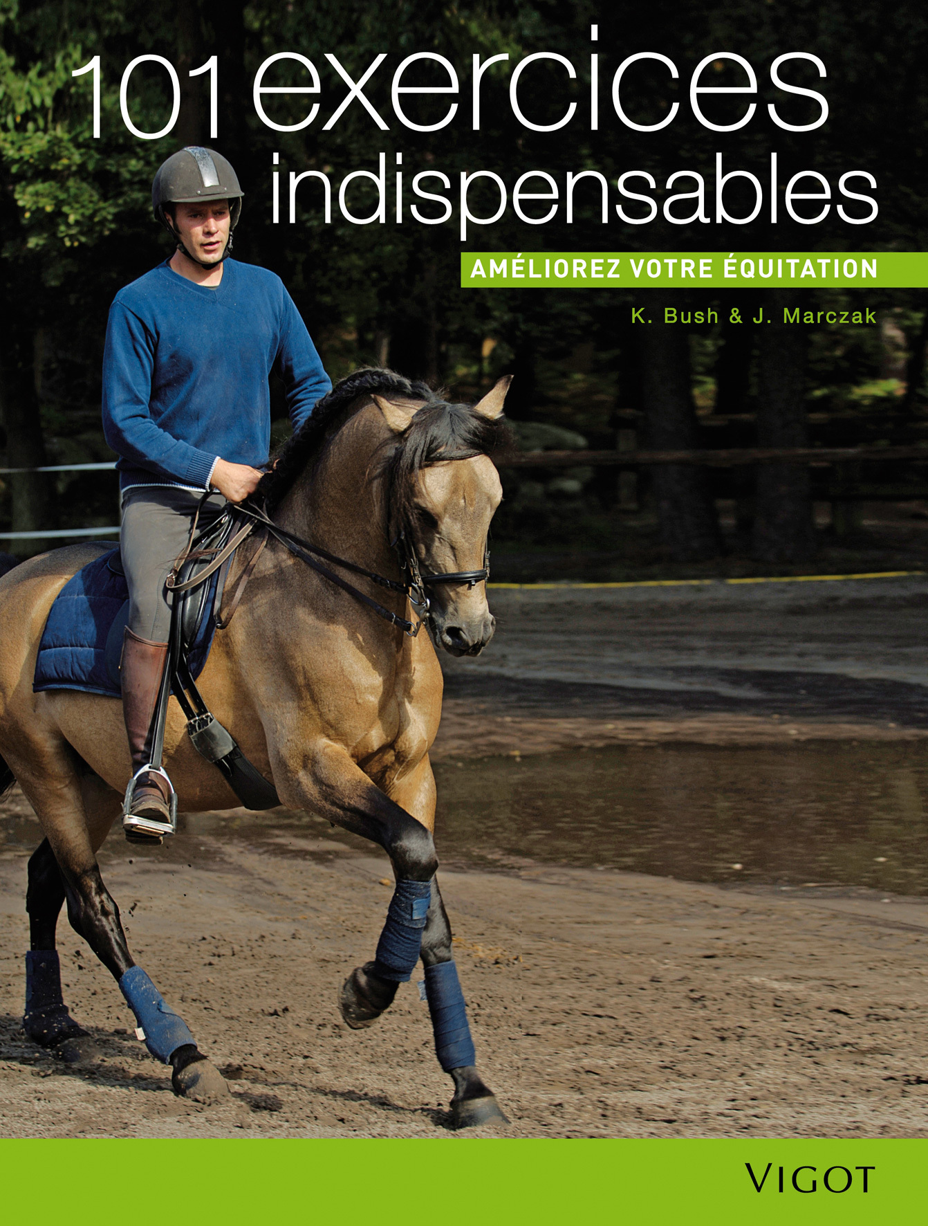 101 EXERCICES INDISPENSABLES : AMELIOREZ VOTRE EQUITATION