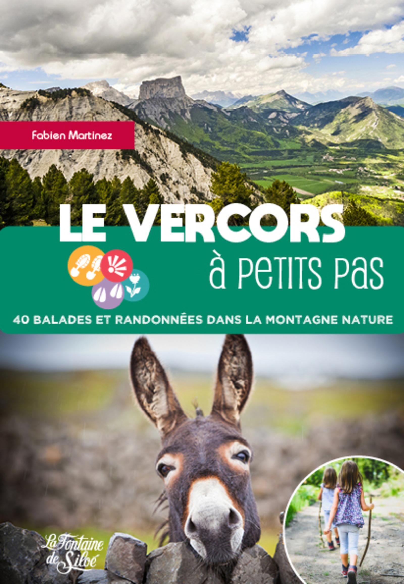 VERCORS A PETITS PAS - 40 BALADES ET RANDONNEES DANS LA MONTAGNE NATURE
