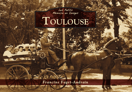 TOULOUSE - PETIT MEMOIRE EN IMAGES