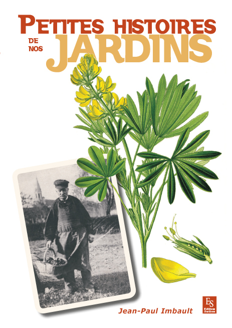 PETITES HISTOIRES DE NOS JARDINS