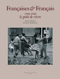 FRANCAISES ET FRANCAIS (1944-1968) GOUT DE VIVRE