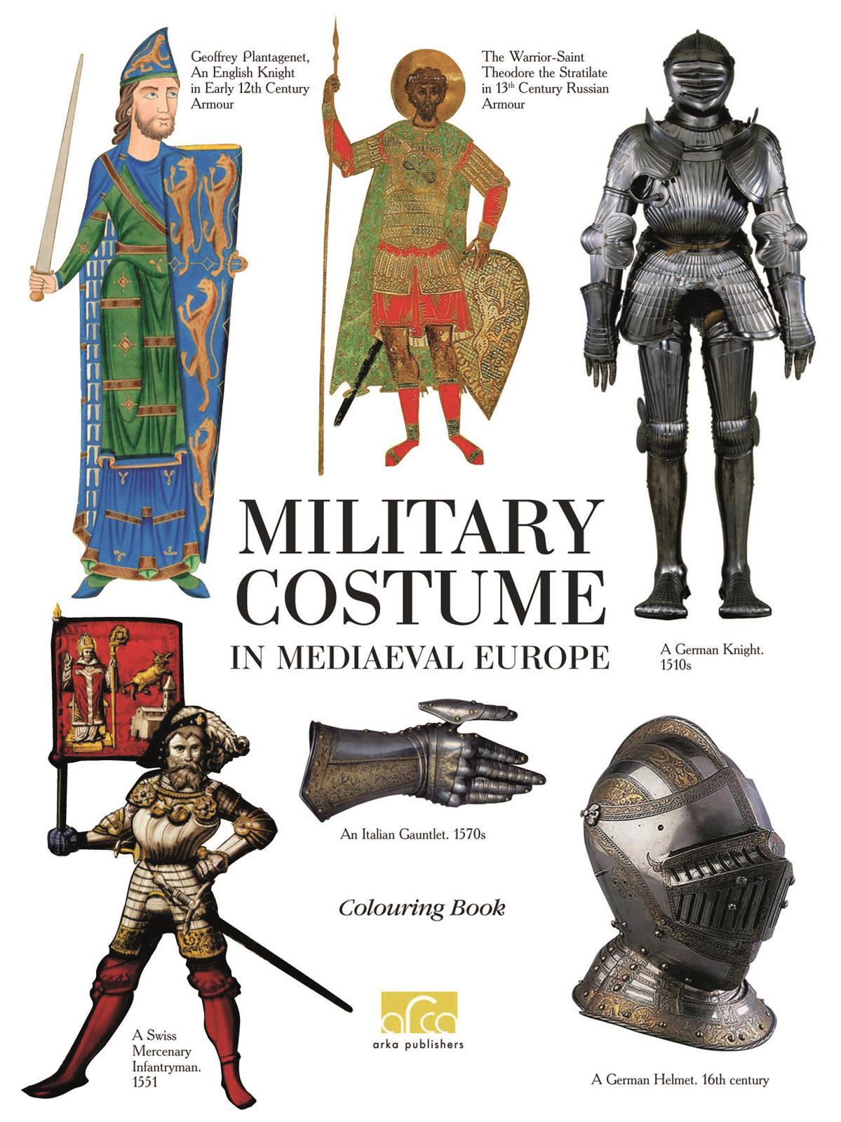 MILITARY COSTUME IN MEDIEVAL EUROPE COLOURING BOOK /ANGLAIS