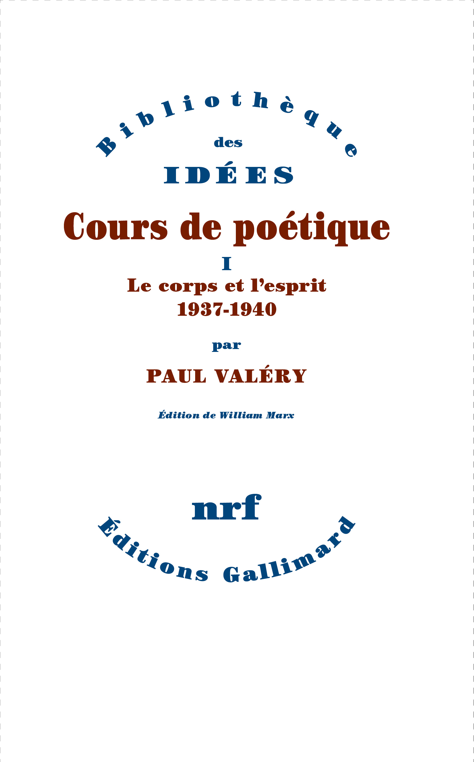 COURS DE POETIQUE - VOL01 - LE CORPS ET L´ESPRIT (1937-1940)