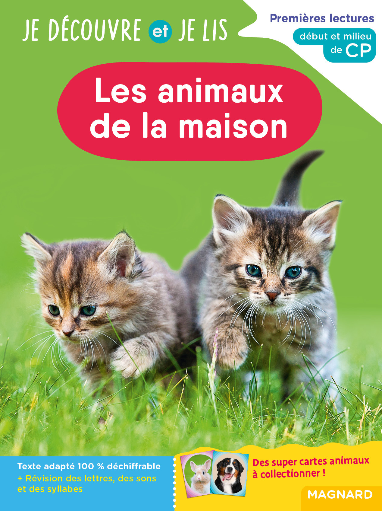 JE DECOUVRE ET JE LIS CP - LES ANIMAUX DE LA MAISON - PREMIERES LECTURES, PREMIERES DECOUVERTES