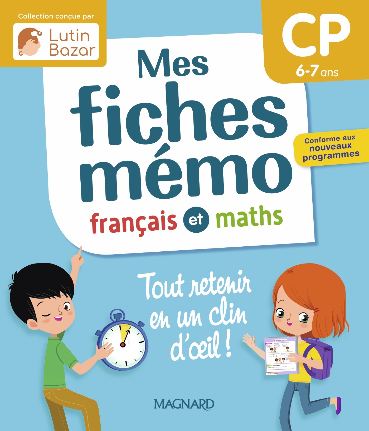 MES FICHES MEMO FRANCAIS ET MATHS CP - UNE COLLECTION CONCUE PAR LUTIN BAZAR - TOUT RETENIR EN UN CL