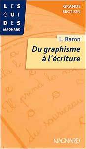 DU GRAPHISME A L'ECRITURE - GRANDE SECTION