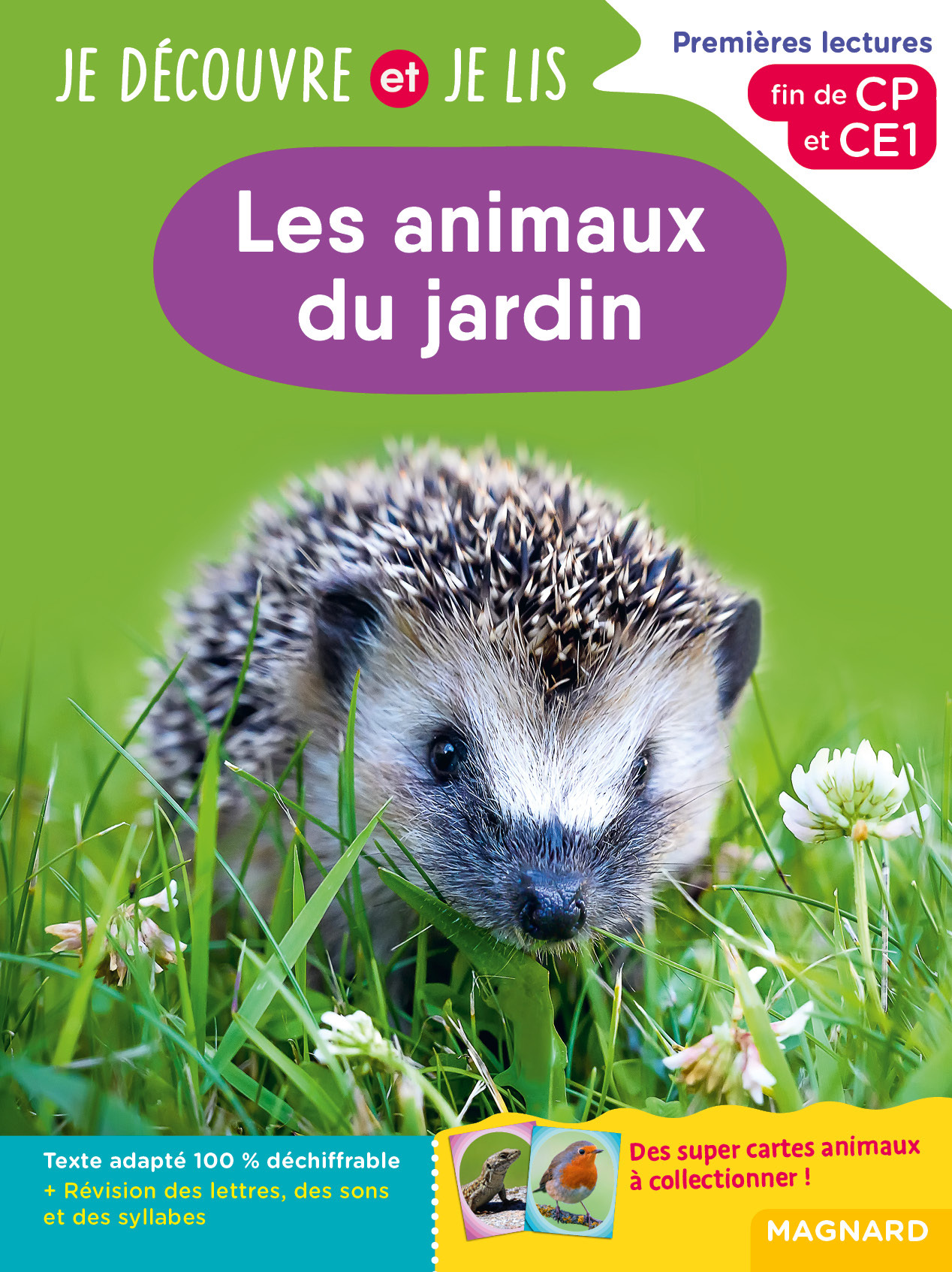 JE DECOUVRE ET JE LIS CP ET CE1 - LES ANIMAUX DU JARDIN - PREMIERES LECTURES, PREMIERES DECOUVERTES
