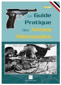 GUIDE PRATIQUE DES ARMES ALLEMANDES