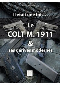 COLT 1911 ET SES DERIVES