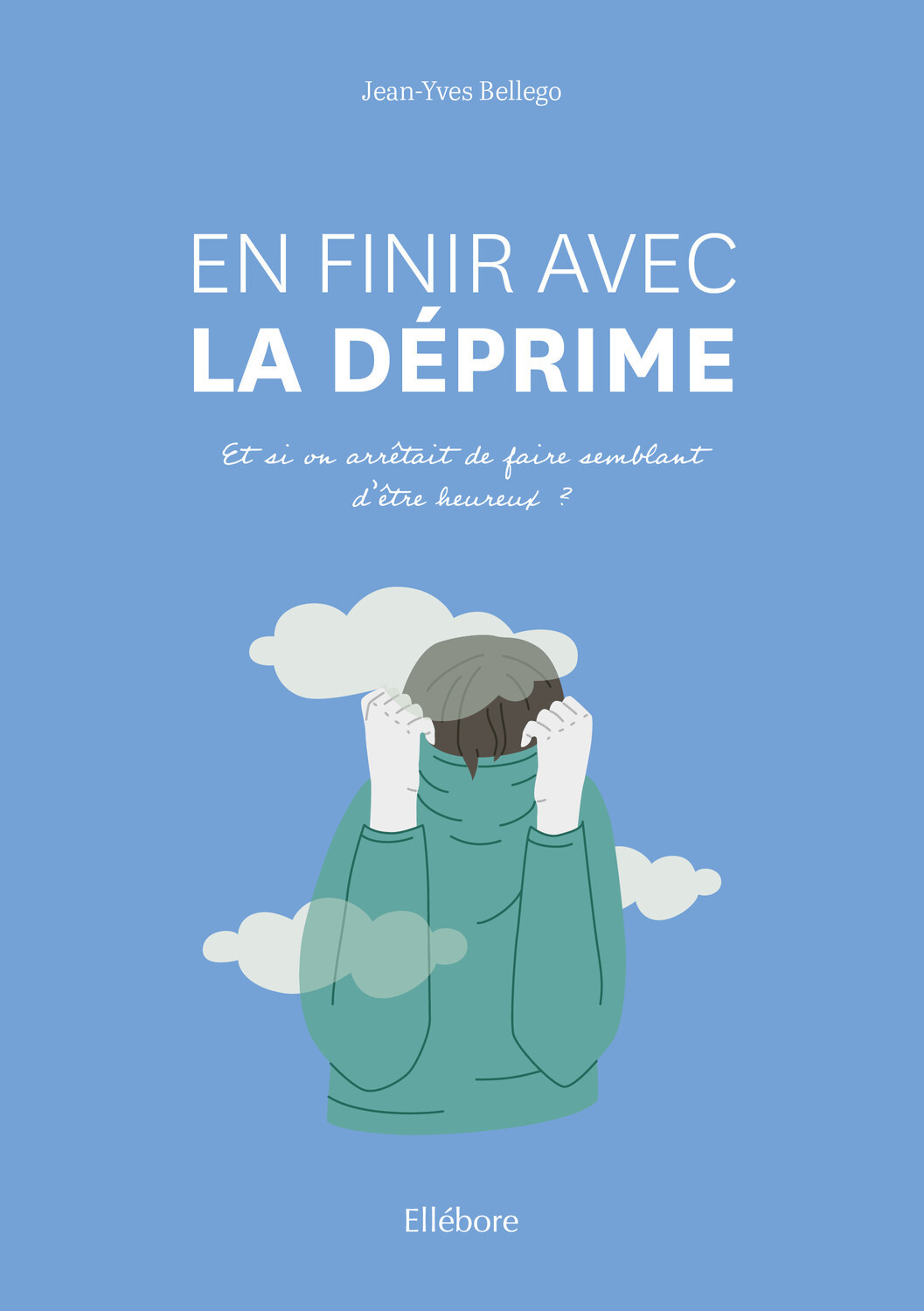 EN FINIR AVEC LA DEPRIME - ET SI ON ARRETAIT DE FAIRE SEMBLANT D´ETRE HEUREUX ?