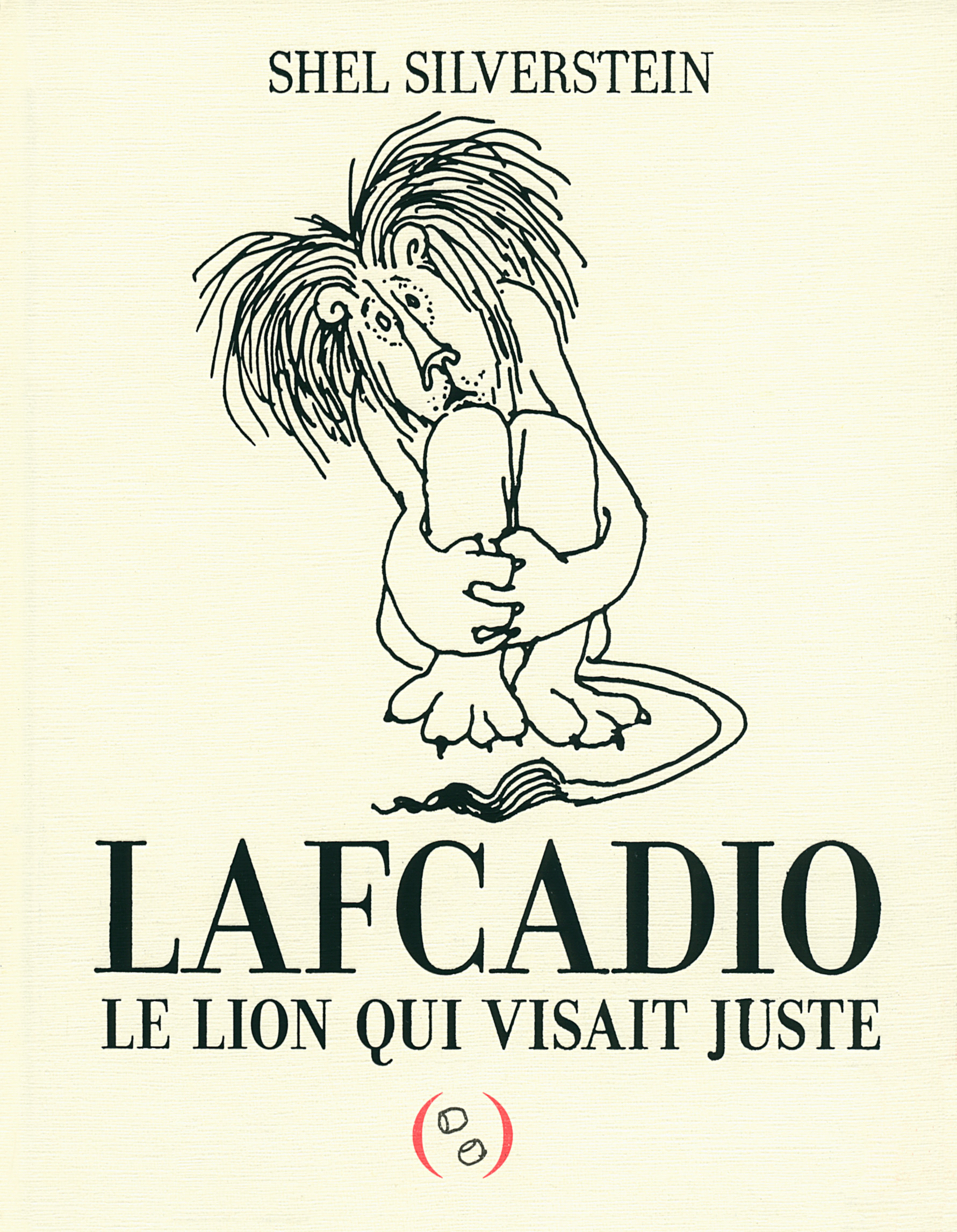 LAFCADIO, LE LION QUI VISAIT JUSTE