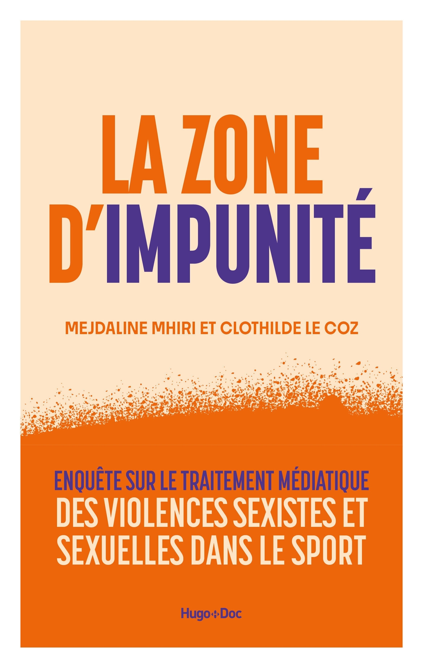 LA ZONE D´IMPUNITE - ENQUETE SUR LE TRAITEMENT MEDIATIQUE DES VIOLENCES SEXISTES ET SEXUELLES DANS L