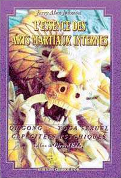 L´ESSENCE DES ARTS MARTIAUX INTERNES T2