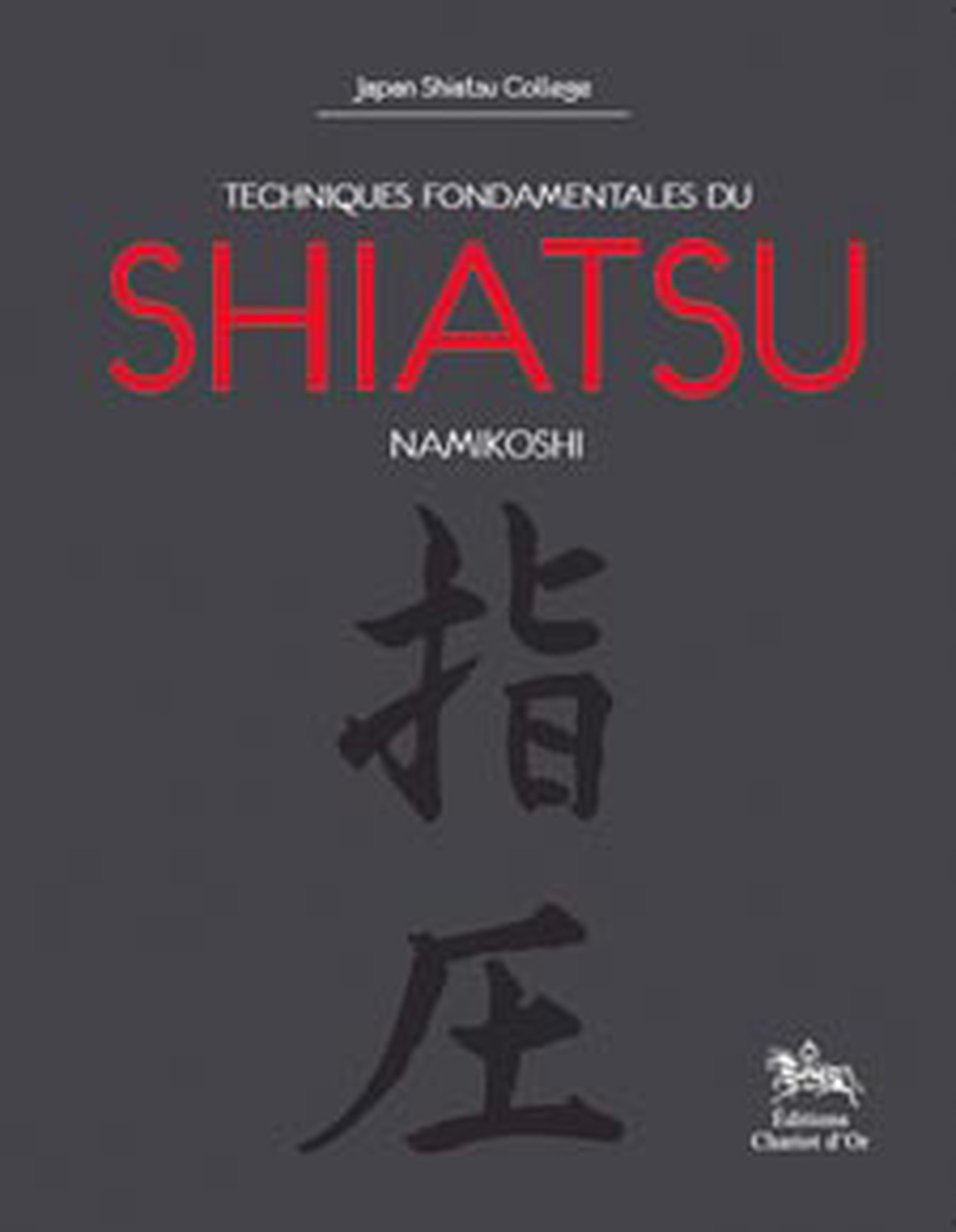 TECHNIQUES FONDAMENTALES DU SHIATSU NAMIKOSHI