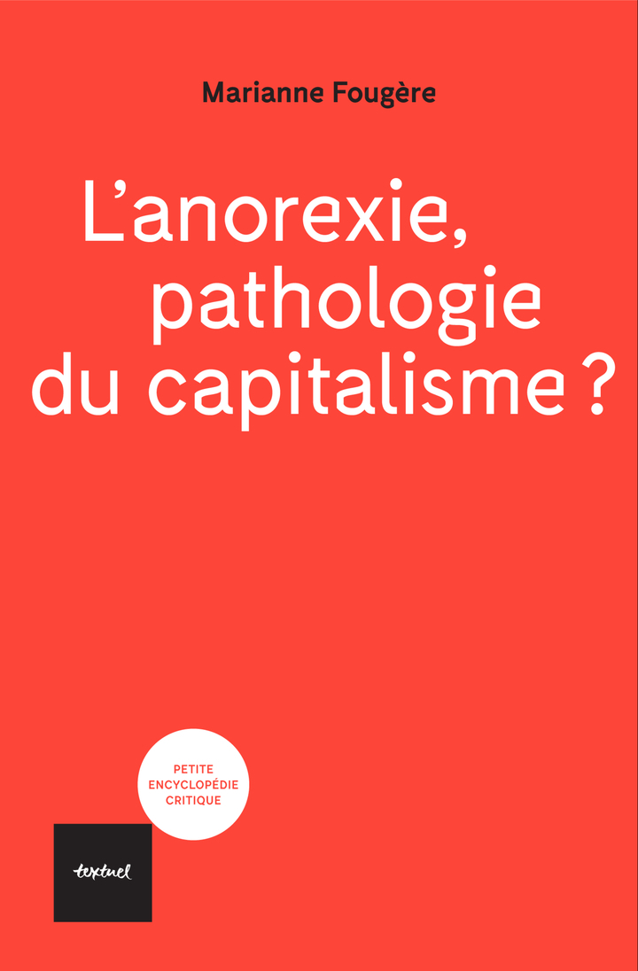 ANOREXIE, PATHOLOGIE DU CAPITALISME?