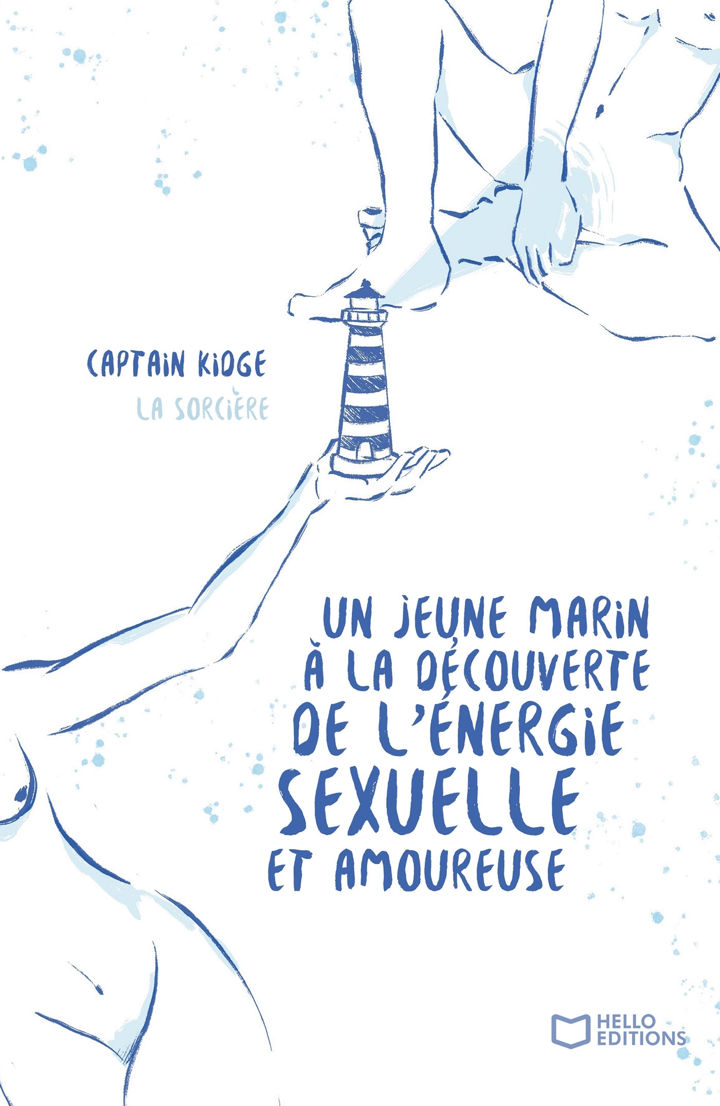 JEUNE MARIN A LA DECOUVERTE DE L´ENERGIE SEXUELLE ET AMOUREUSE - TOME I : LA SORCIERE