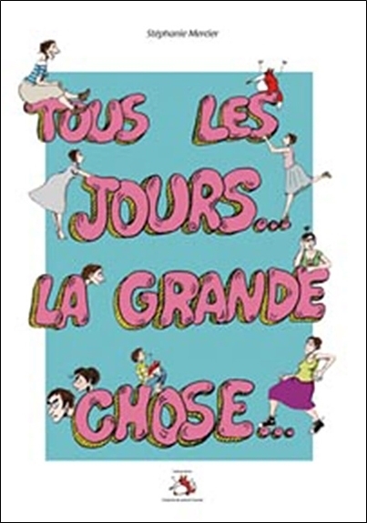 TOUS LES JOURS LA GRANDE CHOSE