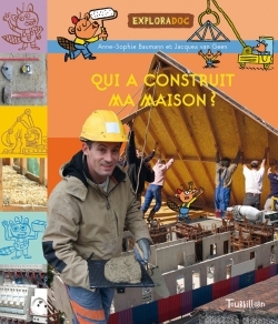 QUI A CONSTRUIT MA MAISON ?