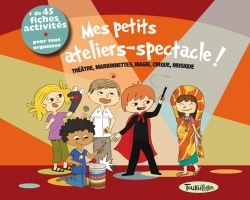 MES PETITS ATELIERS-SPECTACLE !