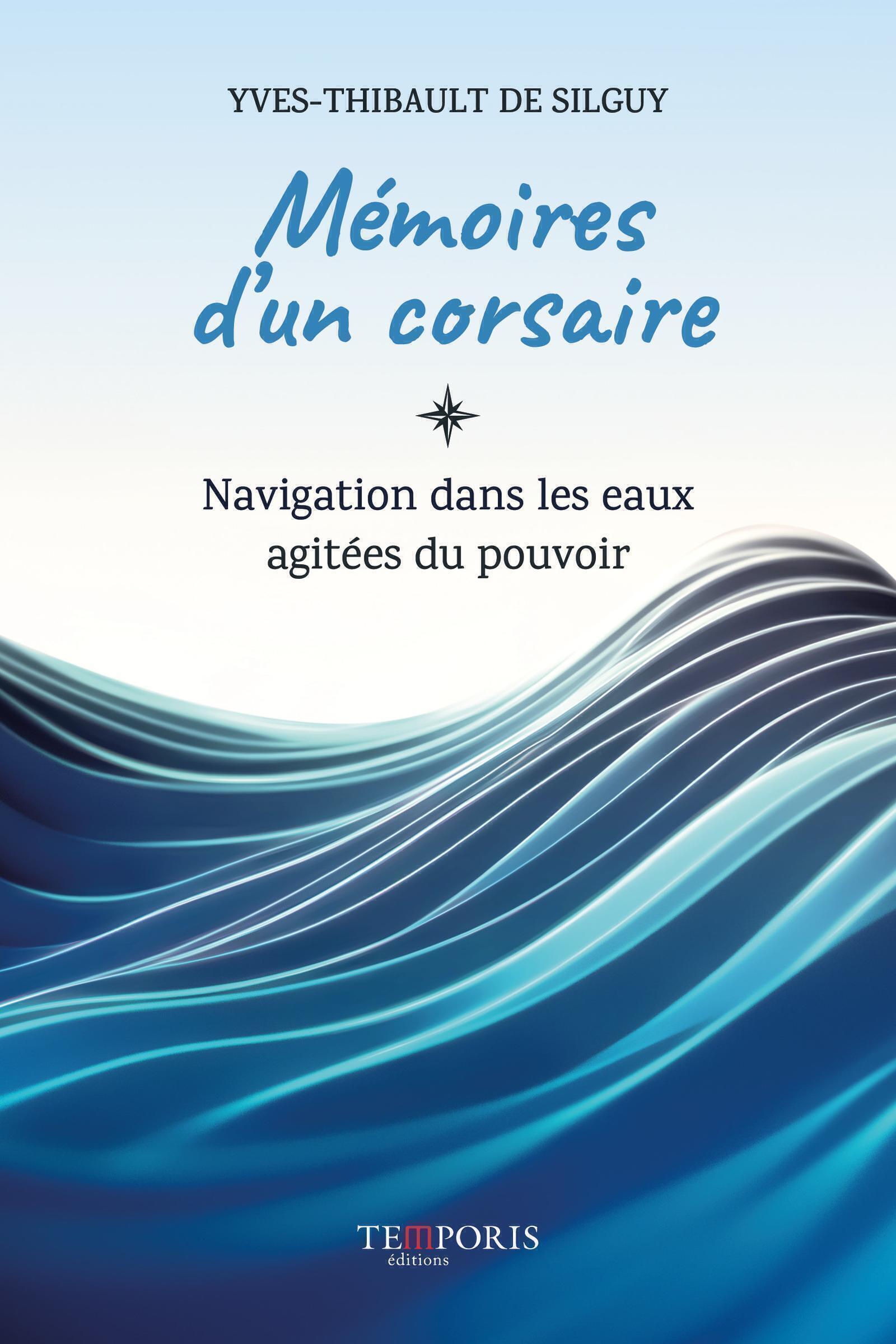 CONFESSIONS D´UN CORSAIRE - NAVIGATION DANS LES EAUX AGITEES DU POUVOIR