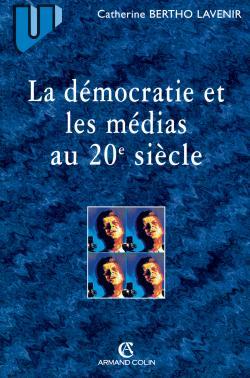 DEMOCRATIE ET LES MEDIAS AU 20E SIECLE