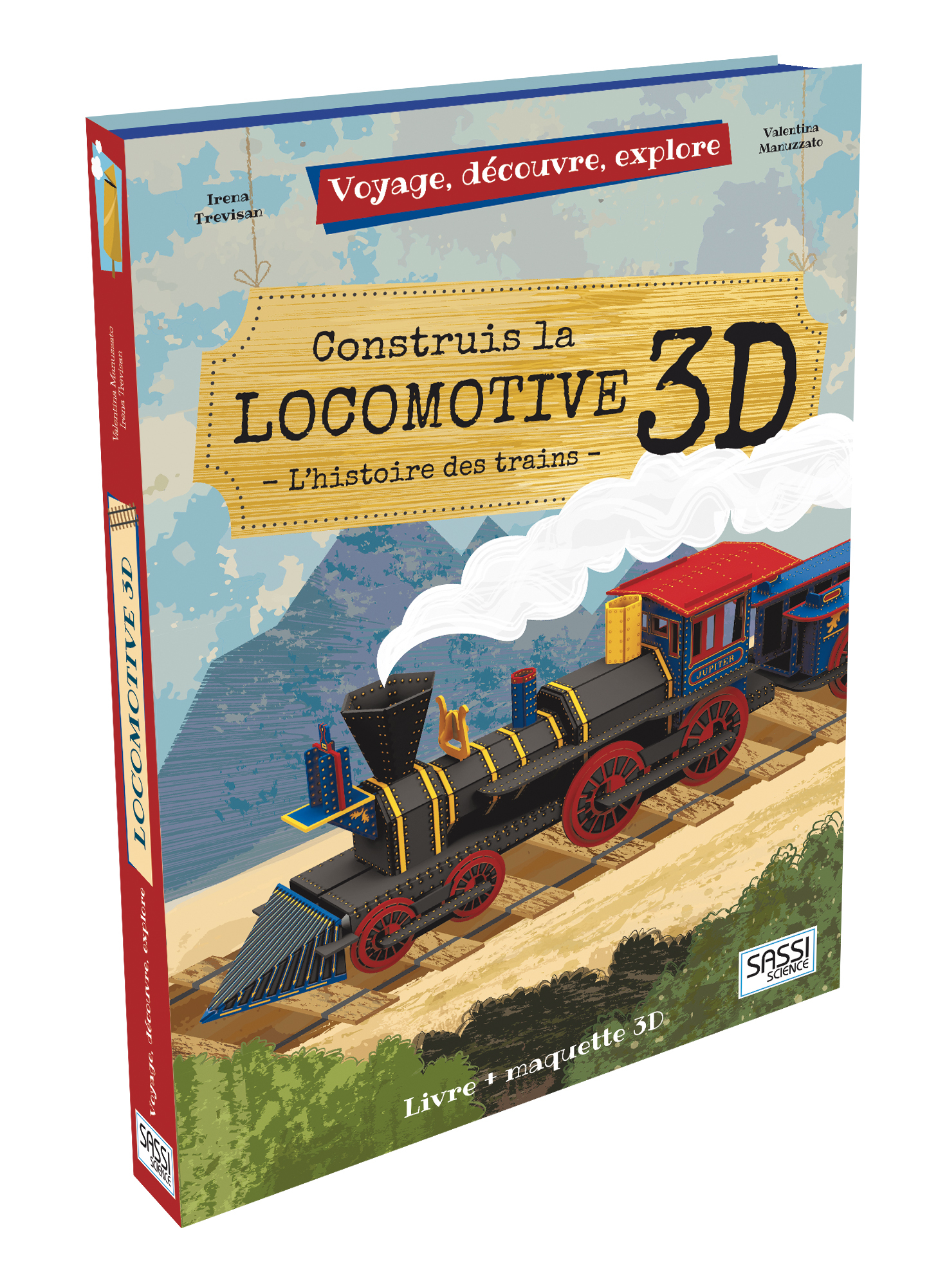 VOYAGE, DECOUVRE, EXPLORE - LA LOCOMOTIVE 3D - L´HISTOIRE DES TRAINS 6 ANS