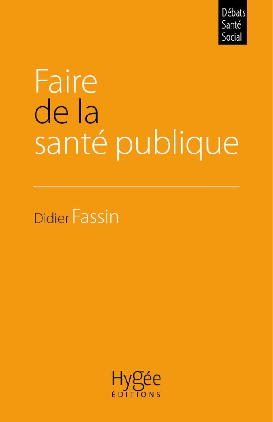 FAIRE DE LA SANTE PUBLIQUE 2E ED