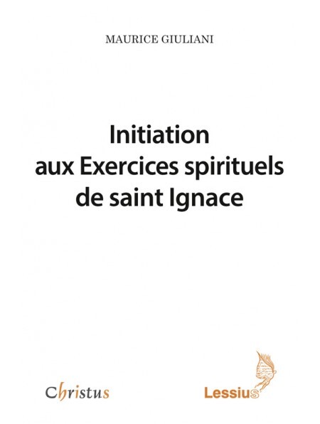 INITIATION AUX EXERCICES SPIRITUELS DE SAINT IGNACE