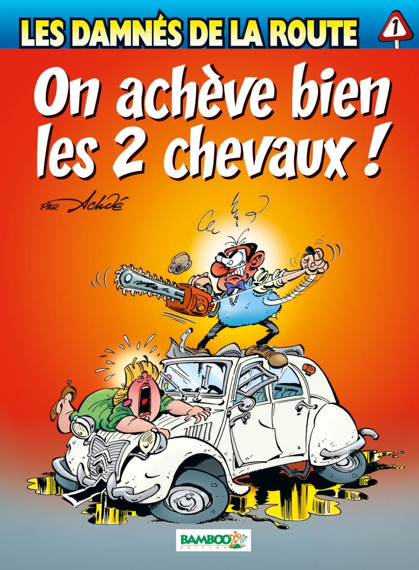 DAMNES DE LA ROUTE T01 - ON ACHEVE BIEN LES DEUX CHEVAUX