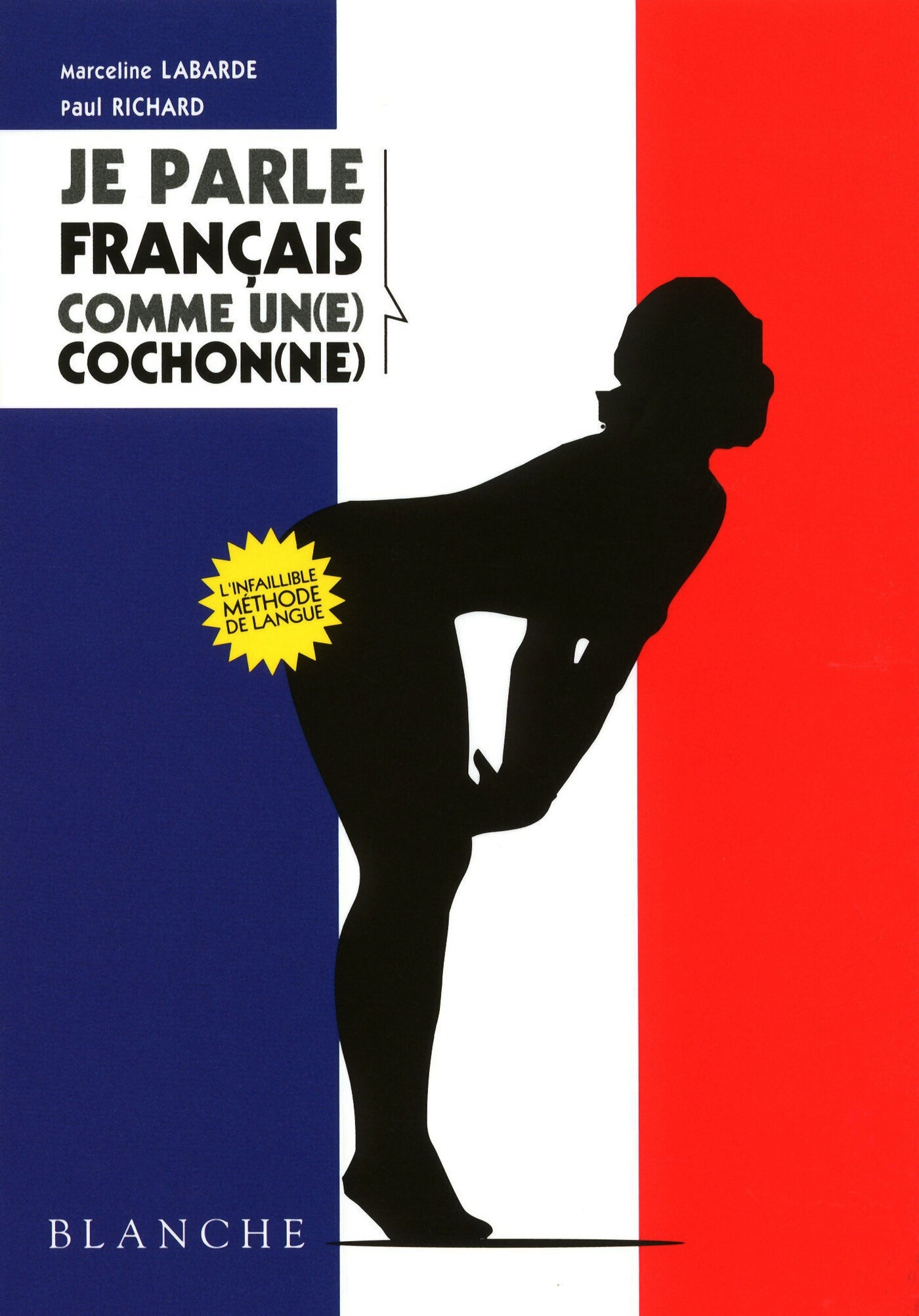 JE PARLE FRANCAIS COMME UN(E) COCHON(NE)